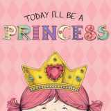 9781449428655-1449428657-Today I'll Be a Princess