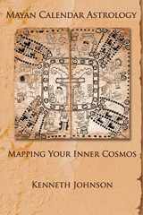9780977403592-0977403599-Mayan Calendar Astrology: Mapping Your Inner Cosmos