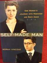 9780739470732-0739470736-Self-Made Man: One Womans Journey into Manhood & Back Again