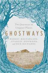 9781324015826-1324015829-Ghostways: Two Journeys in Unquiet Places