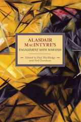 9781608460328-1608460320-Alasdair MacIntyre's Engagement with Marxism: Selected Writings, 1953-1974 (Historical Materialism Book Series)