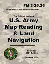 9781691689552-1691689556-U.S. Army Map Reading and Land Navigation: Official Updated 2011 FM 3-25.26 - (Not Obsolete 2001 Edition) - 8.5 x 11 inch Size - 287 Pages - (Prepper Survival Army)