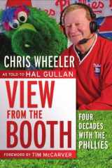 9781933822228-1933822228-View from the Booth: Four Decades With the Phillies