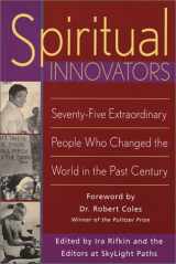 9781893361508-1893361500-Spiritual Innovators: Seventy-Five Extraordinary People Who Changed the World in the Past Century