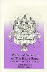 9780963037138-0963037137-Profound Wisdom of the Heart Sutra: And Other Teachings