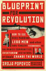 9781922247872-1922247871-Blueprint for Revolution: how to use rice pudding, Lego men, and other non-violent techniques to galvanise communities, overthrow dictators, or simply change the world