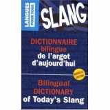 9780785993209-0785993207-Bilngual Dictionary of Today's Slang, French to English and English to French: Dictionnaire Bilingue de l'Argot d'Aujourd'hui Francais Anglais et Anglais Francais