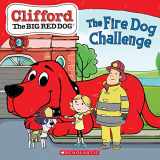 9781338665086-1338665081-The Fire Dog Challenge (Clifford the Big Red Dog Storybook)