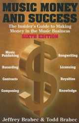 9780825673467-0825673461-Music, Money and Success - The Insider's Guide to Making Money in the Music Business