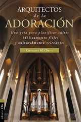 9788417131005-8417131000-Arquitectos de la adoración: Una guía para planificar cultos bíblicamente fieles y culturalmente relevantes (Spanish Edition)