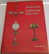 9780887401770-0887401775-American Lighting: 1840-1940
