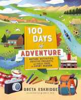 9781400230990-1400230993-100 Days of Adventure: Nature Activities, Creative Projects, and Field Trips for Every Season