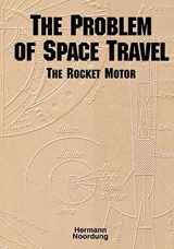 9781502449320-1502449323-The Problem of Space Travel: The Rocket Motor (The NASA History Series)