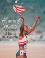 9780918223029-0918223024-Visions of Victory: A Century of Sports Photography