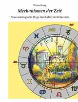 9783831101344-3831101345-Mechanismen Der Zeit - Neue Astrologische Wege Durch Die Combintechnik (German Edition)