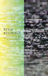 9781783604630-1783604638-Media Movements: Civil Society and Media Policy Reform in Latin America