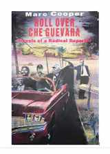 9781859849705-1859849709-Roll over Che Guevera: Travels of a Radical Reporter (Haymarket Series)