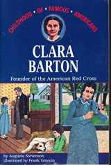9780020418207-0020418205-Clara Barton: Founder of the American Red Cross (Childhood of Famous Americans)