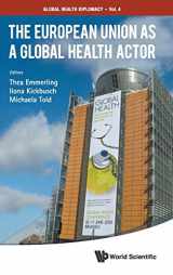 9789814704540-9814704547-The European Union As a Global Health Actor (Global Health Diplomacy, 4)