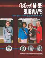 9780983062233-0983062234-Meet Miss Subways: New York's Beauty Queens 1941-1976