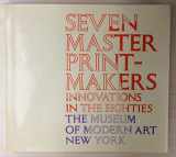 9780810960954-0810960958-Seven Master Printmakers: Innovations in the Eighties