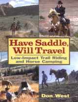 9781580173711-1580173713-Have Saddle, Will Travel : Low-Impact Trail Riding and Horse Camping