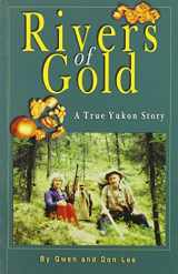 9780888395559-0888395558-Rivers of Gold: A True Yukon Story
