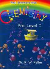 9780976509707-0976509709-Chemistry, Pre-Level 1 (Real Science-4-Kids)