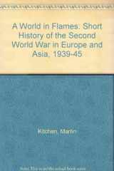9780582034082-0582034086-A World in Flames: A Short History of the Second World War in Europe and Asia, 1939-1945
