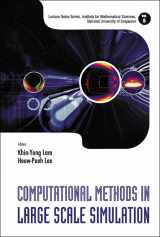 9789812563637-9812563636-Computational Methods in Large Scale Simulation (Lecture Notes Series, Institute for Mathematical Sciences, National University of Singapore)