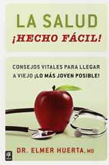 9780983139027-0983139024-La salud hecho facil!: Consejos vitales para llegar a viejo lo mas joven posible! (Spanish Edition)