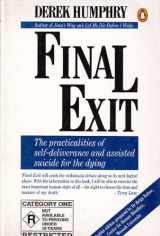 9780140171303-0140171304-Final Exit : The Practicalities of Self-Deliverance and Assisted Suicide for the Dying