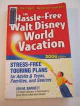 9781887140584-1887140581-The Hassle-Free Walt Disney World Vacation: 2006 Edition (Hassle Free Walt Disney World Vacation)