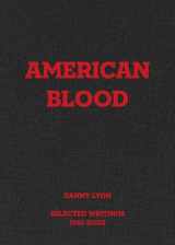 9781949172454-1949172457-Danny Lyon: American Blood: Selected Writings 1961-2020