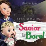 9781664264946-1664264949-The Meaning of Christmas: A Savior Is Born!