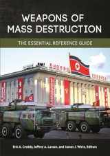 9781440855740-1440855749-Weapons of Mass Destruction: The Essential Reference Guide