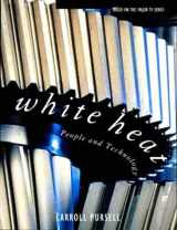 9780520089051-0520089057-White Heat: People and Technology