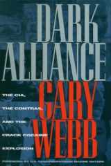 9781888363685-1888363681-Dark Alliance: The CIA, the Contras, and the Crack Cocaine Explosion
