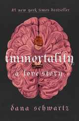 9781250343192-1250343194-Immortality: A Love Story (The Anatomy Duology, 2)