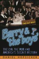 9780970659170-0970659172-Barry & 'the Boys': The CIA, the Mob and America's Secret History