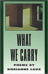 9781880238066-1880238063-What We Carry (American Poets Continuum Series)