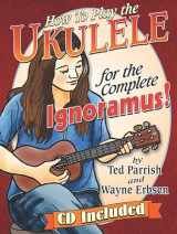 9781883206987-1883206987-Ukulele for the Complete Ignoramus (Book & CD set)