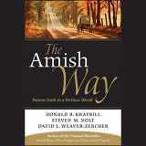 9780470520697-0470520698-The Amish Way: Patient Faith in a Perilous World