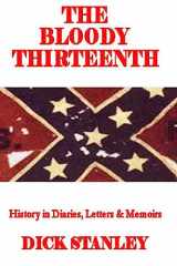 9781494764111-1494764113-The Bloody Thirteenth: History in Diaries, Letters & Memoirs