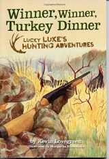 9780985717926-0985717920-Winner, Winner, Turkey Dinner (Lucky Luke's Hunting Adventures, Vol. 4)