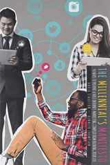 9781524947958-1524947954-The Millennial's Manifesto: Forty Ways to Prevent A Vast Internet-Marketing Complex from Ruining Your Life