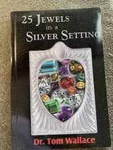 9780873988360-0873988361-25 Jewels in a Silver Setting