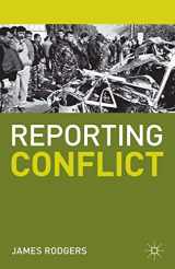 9780230274464-0230274463-Reporting Conflict (Journalism, 1)