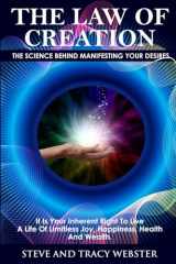 9780578661018-0578661012-The Law of Creation: The Science Behind Manifesting Your Desires. It is your inherent right to live a life of limitless joy, happiness, health and wealth.