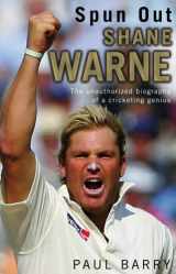 9780552154895-055215489X-Spun Out: Shane Warne the Unauthorised Biography of a Cricketing Genius